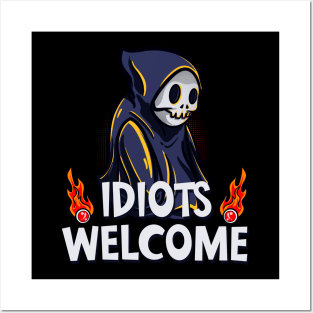 Idiots Welcome Grim Reaper Irony Sarcasm Fun Posters and Art